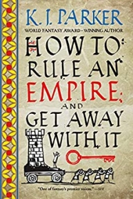 How to Rule an Empire and Get Away with It