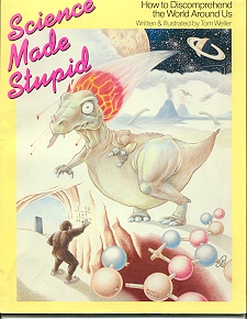 Science Made Stupid