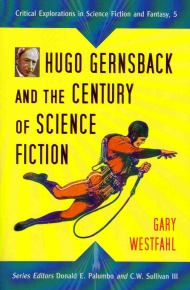 Hugo Gernsback and the Century of Science Fiction